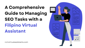 A Comprehensive Guide to Managing SEO Tasks with a Filipino Virtual Assistant - Blog Cover