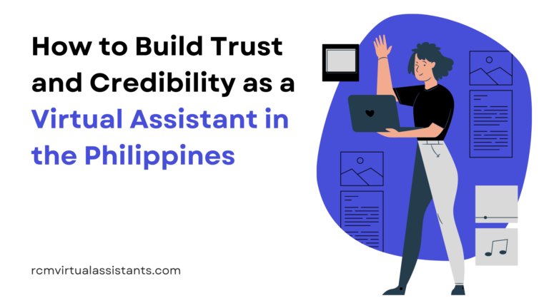 How to Build Trust and Credibility as a Virtual Assistant in the Philippines