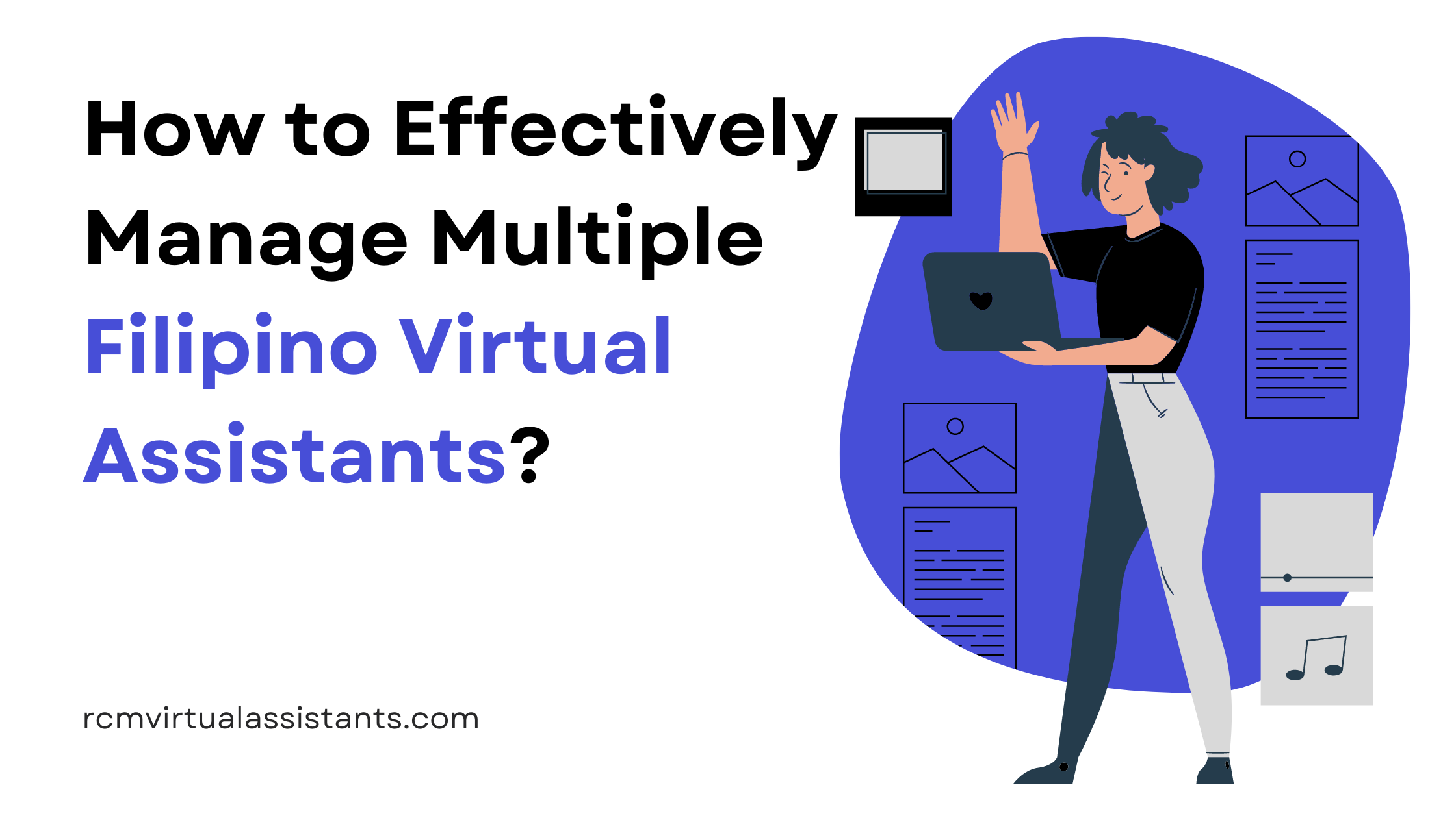 How to Effectively Manage Multiple Filipino Virtual Assistants?