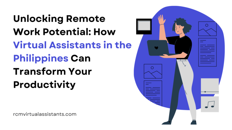 Unlocking Remote Work Potential: How Virtual Assistants in the Philippines Can Transform Your Productivity