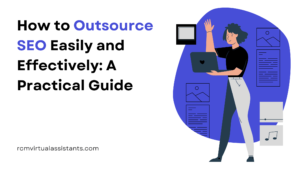 How to Outsource SEO Easily and Effectively: A Practical Guide